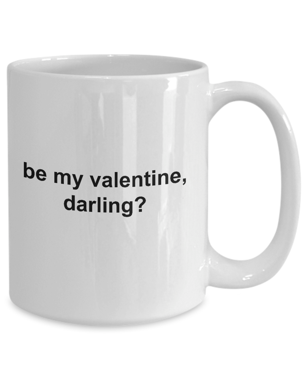 Be My Valentine Darling Coffee Mug