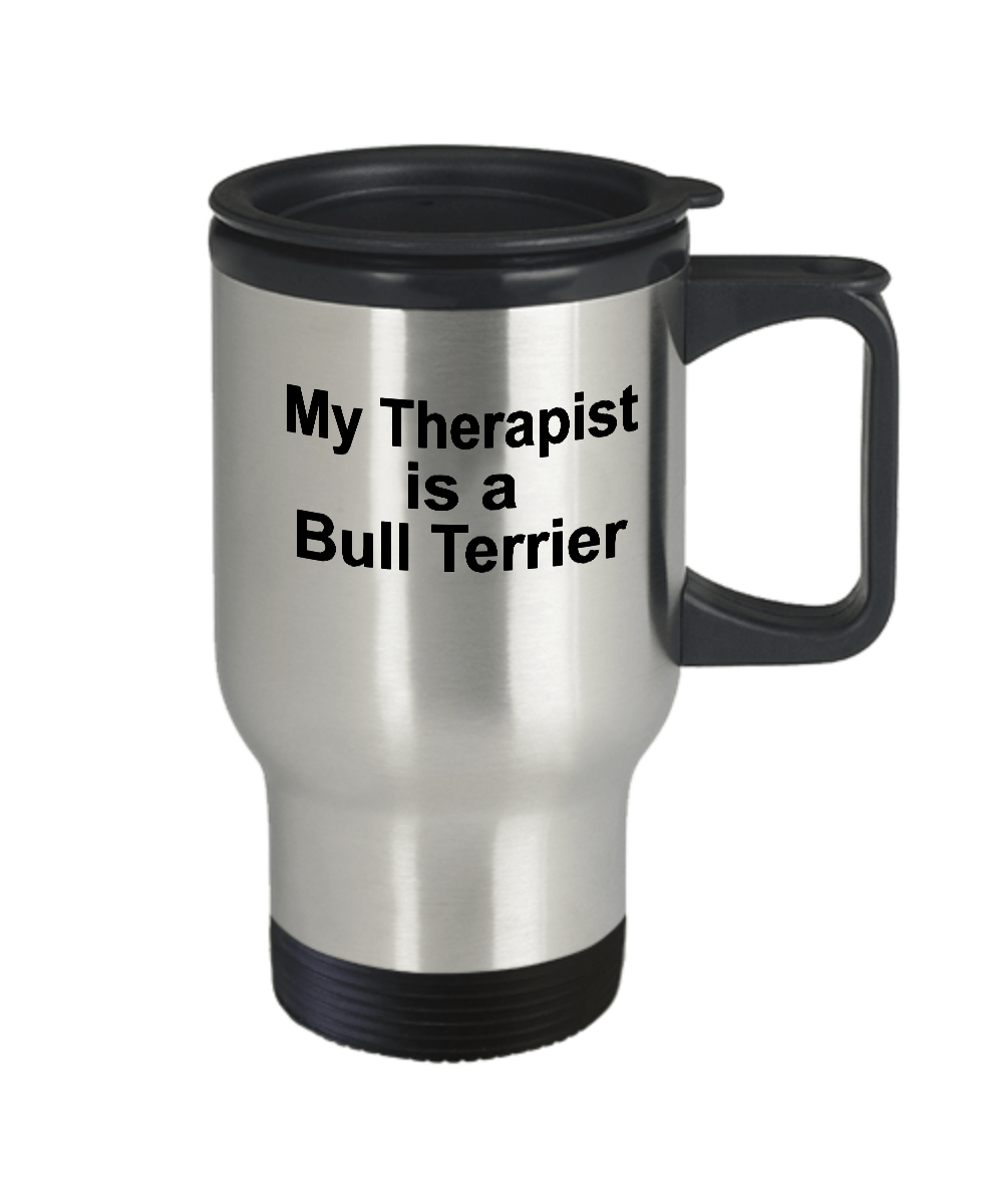 Bull Terrier Dog Lover Owner Funny Gift Therapist Stainless Steel Insulated Travel Coffee Mug