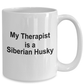 Funny Siberian Husky Dog Lover Owner Gift Therapist Coffee Mug