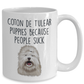 Coton de Tulear Puppies Because People Suck Funny Ceramic Coffee Mug