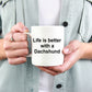 Funny Dachshund Dog Lover Gift Life is Better White Ceramic Coffee Mug