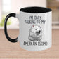 Funny American Eskimo Dog Ceramic Coffee Mug I'm Only Talking to my American Eskimo