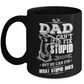 Funny Dad Coffee Mug - Dad Can't Fix Stupid