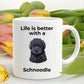 Schnoodle Black Dog Coffee Mug - Life is Better