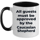 Caucasian Shepherd Dog Coffee Mug - All guests must be approved by the Caucasian Shepherd