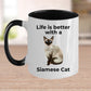 Siamese Cat Lover Coffee Mug Gift Life Is Better
