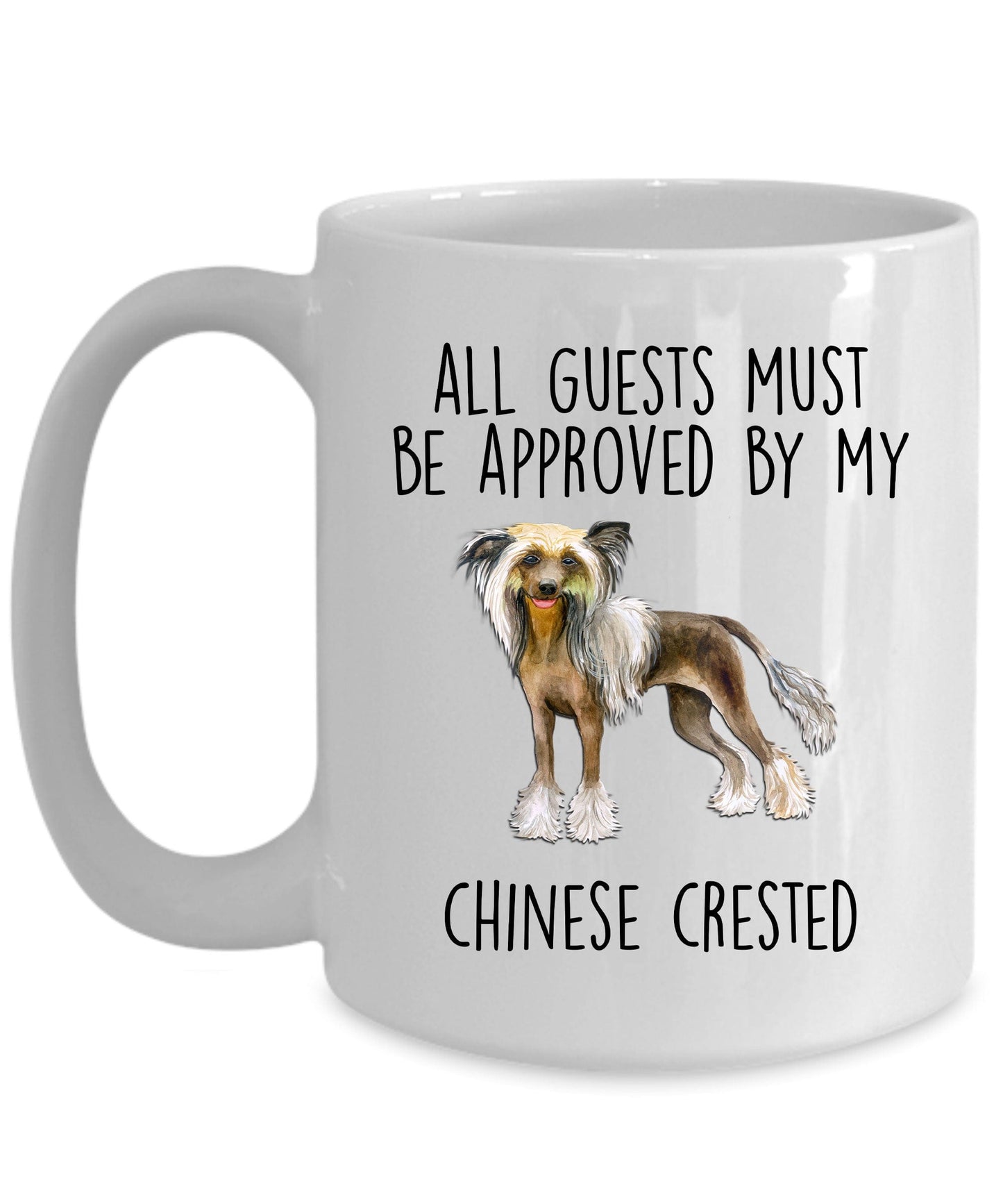 Chinese Crested Dog Funny Ceramic Coffee Mug - All guests must be approved by my Chinese Crested