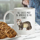 Funny Ferret Custom Ceramic Coffee Mug - All Guests Must Be approved By My Ferret