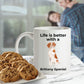 Brittany Spaniel Coffee Mug - Life is Better