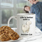Persian Cat Coffee Mug - Life is Better