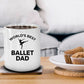 Ballet  Dad  Coffee Mug