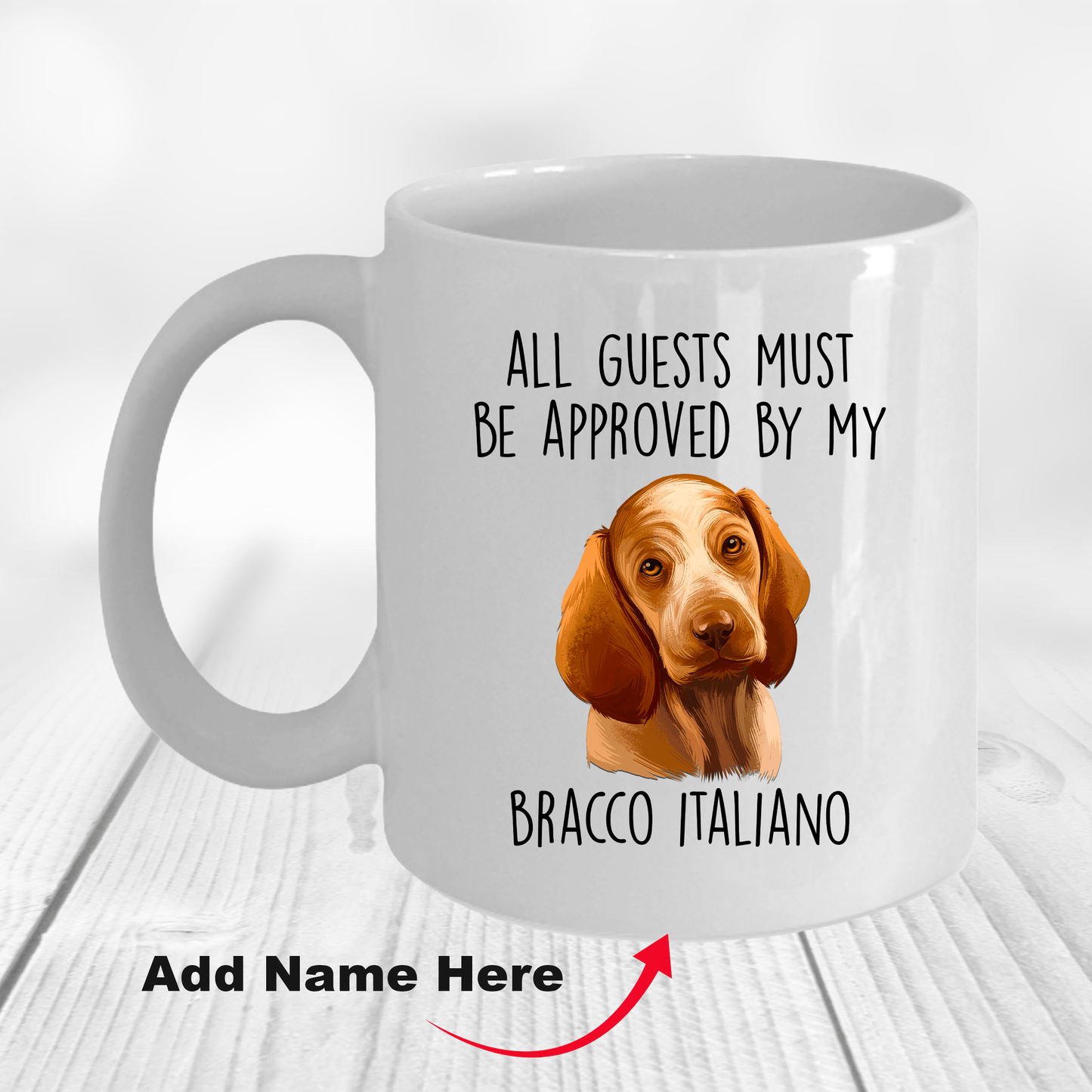 Bracco Italiano - All Guests Must be Approved - Funny Dog Ceramic Coffee Mug