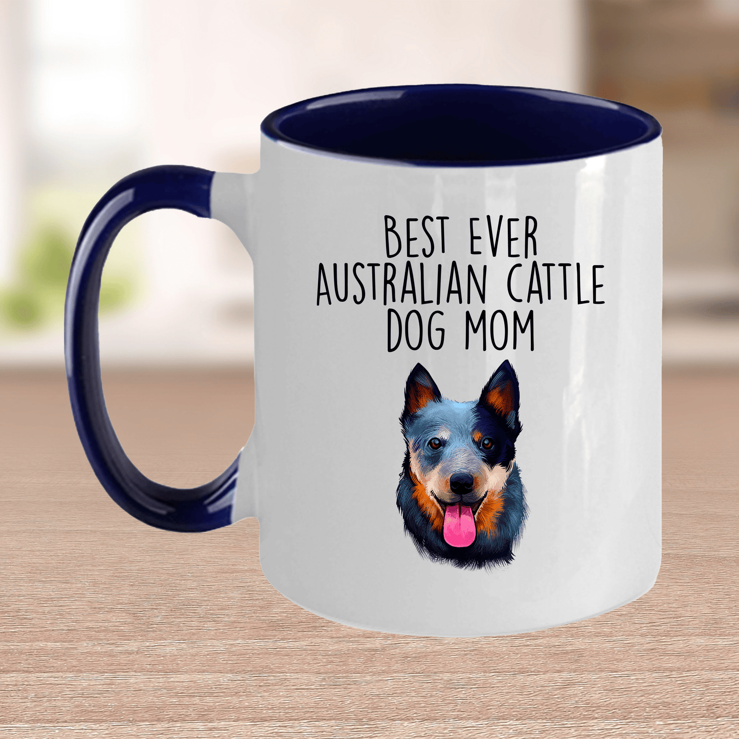 Best Ever Australian Cattle Dog Mom Ceramic Coffee Mug