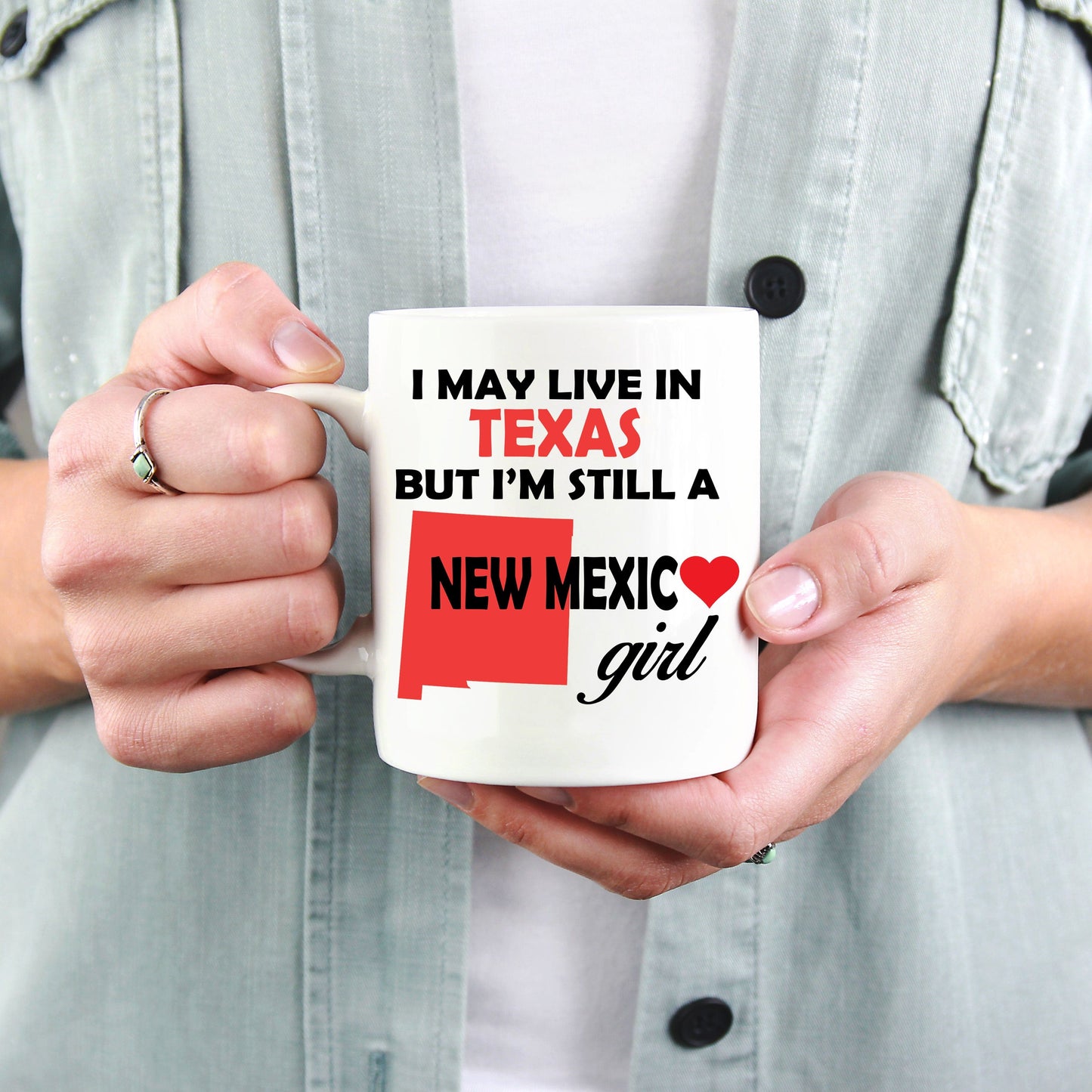 New Mexico Girl Mug - I May Live In Texas But I'm Still a New Mexico Girl