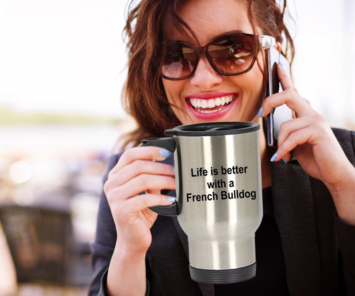 French Bulldog Dog  Mug - Life is Better Travel Coffee Mug