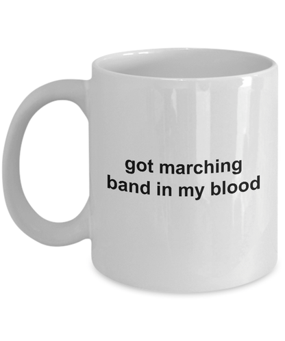 Got Marching Band In My Blood Coffee Mug