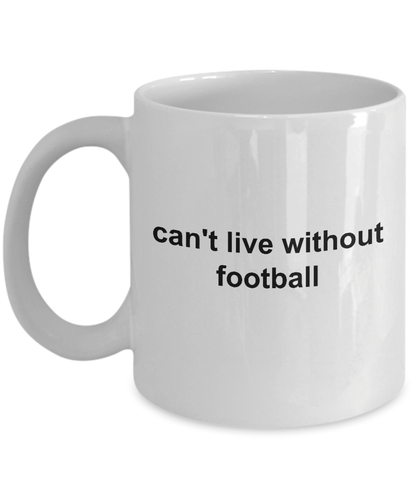 Can't Live Without Football Mug