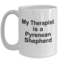 Pyrenean Shepherd Dog Owner Lover Funny Gift Therapist White Ceramic Coffee Mug