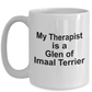 Glen of Imaal Terrier Dog Owner Lover Funny Gift Therapist White Ceramic Coffee Mug