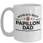Papillon Dog Lover Gift World's Best Dad Birthday Father's Day White Ceramic Coffee Mug