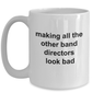 Band Director Mug- Making All The Other Band Directors Look Bad