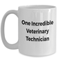 One Incredible Veterinary Technician Ceramic Coffee Mug