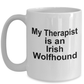 Irish Wolfhound Dog Owner Lover Funny Gift Therapist White Ceramic Coffee Mug