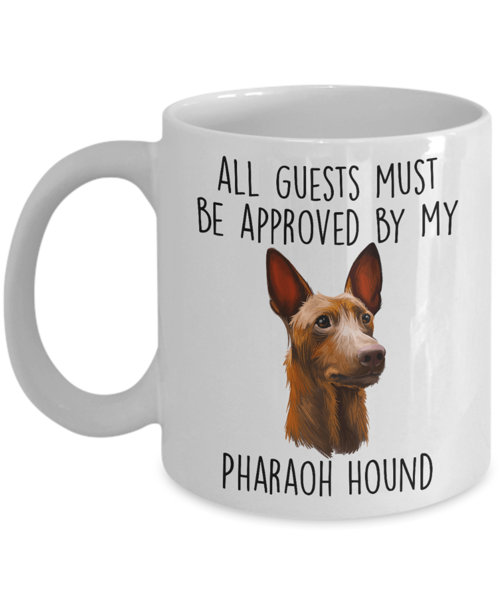 Funny All Guests Must Be Approved By My Pharaoh Hound Dog Ceramic Coffee Mug