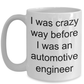 Automotive Engineer Mug - I was crazy before