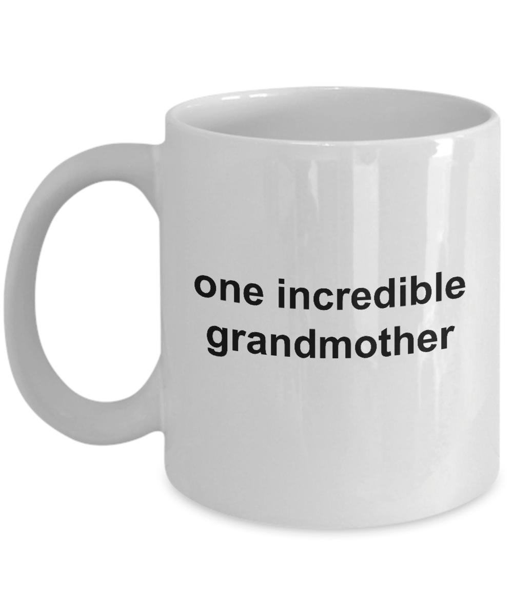 One Incredible Grandmother Coffee Mug Makes A Great Gift for Mother's Day or Birthday