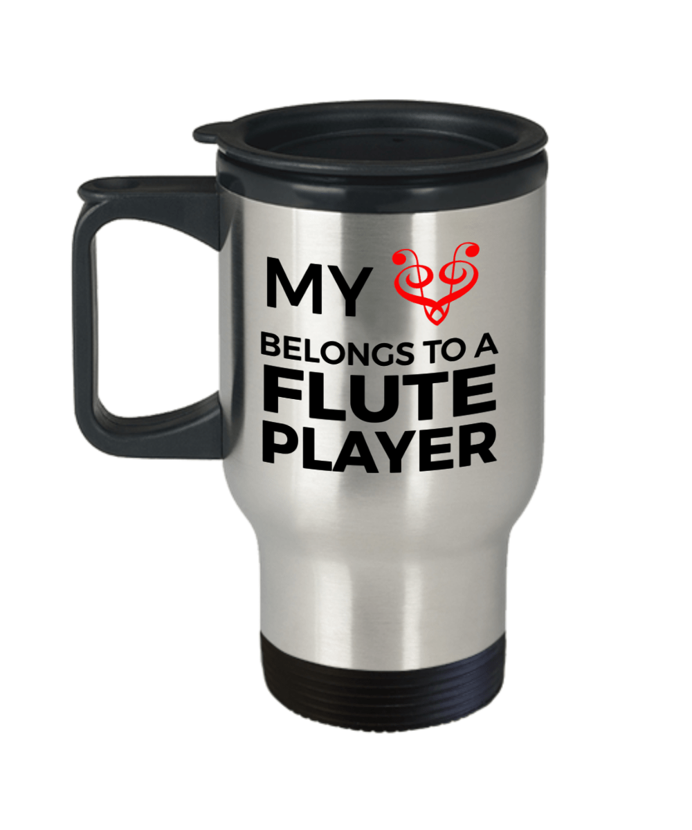 Flute Player Travel Mug - My Heart Belongs To A Flute Player