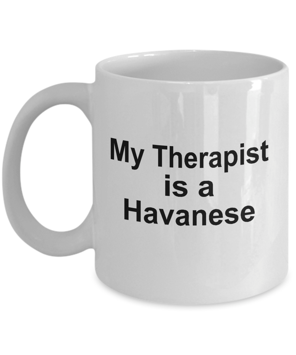 Havanese Dog Owner Lover Funny Gift Therapist White Ceramic Coffee Mug
