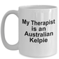 Australian Kelpie Dog Therapist Coffee Mug