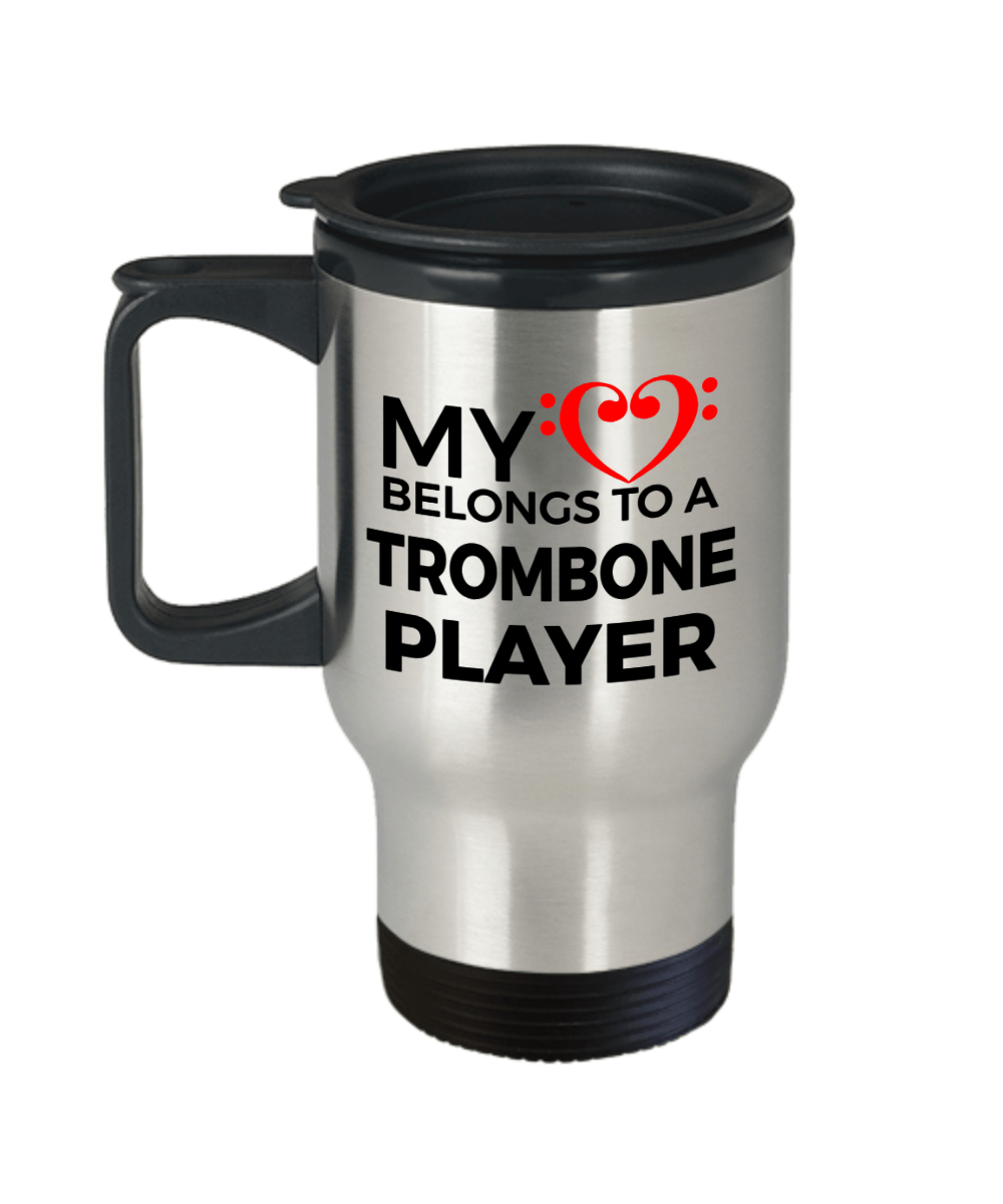 Trombone Player Travel Mug - My Heart Belongs to a Trombone Player