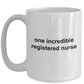 One Incredible Registered Nurse Coffee Mug