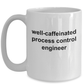 Process Control Engineer Funny Sarcastic Ceramic Coffee Mug Makes a Great Gift