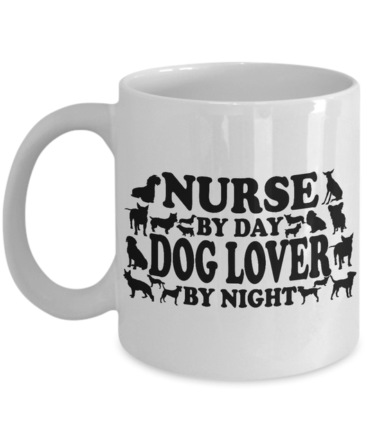 Nurse By Day, Dog Lover By Night White Ceramic Coffee Mug