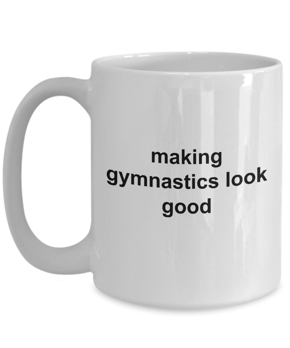Making Gymnastics Look Good Coffee Mug