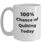 Quilter Coffee Mug 100 Percent Chance of Quilting Today Makes a Great Gift