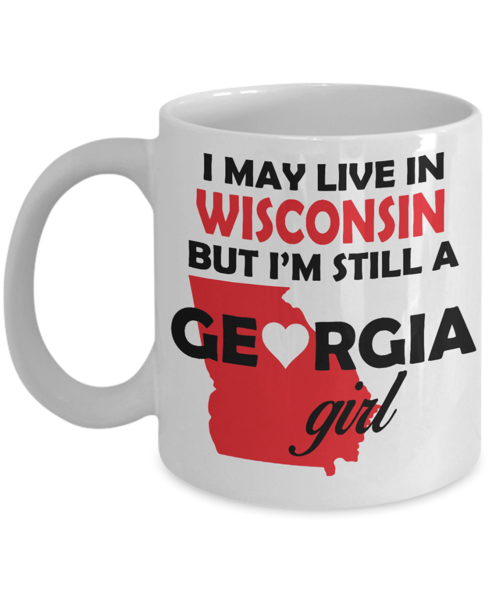 Georgia Girl Mug - I May Live in Wisconsin