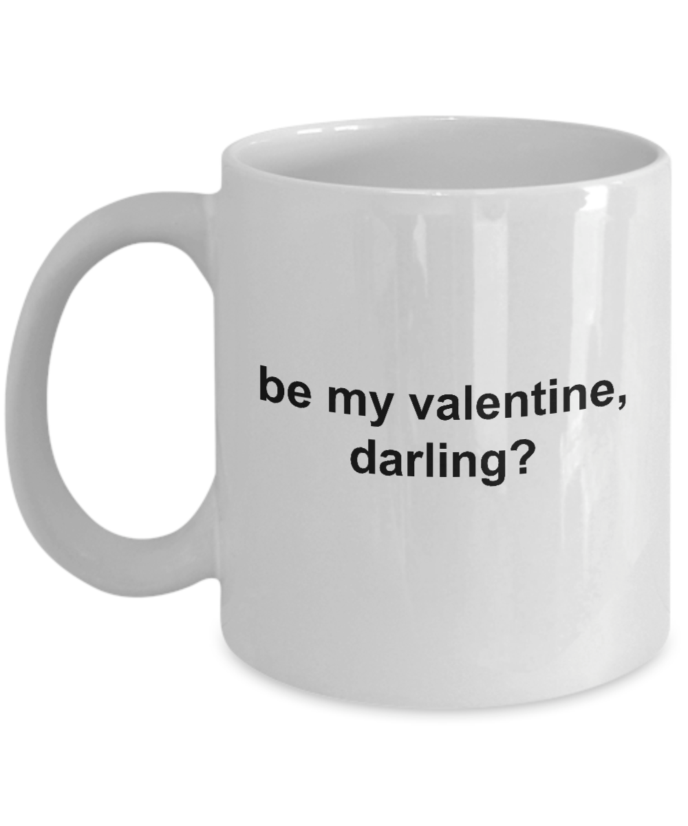 Be My Valentine Darling Coffee Mug