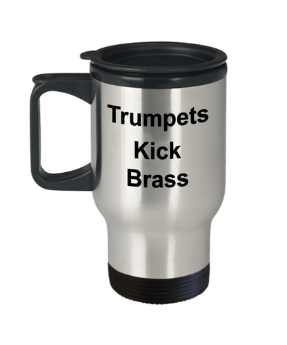 Funny Trumpet Travel Mug - Trumpets Kick Brass