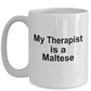 Funny Maltese Dog Owner Lover Gift Therapist White Ceramic Coffee Mug