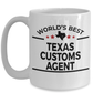 Texas Customs Agent Gift World's Best White Ceramic Coffee Mug