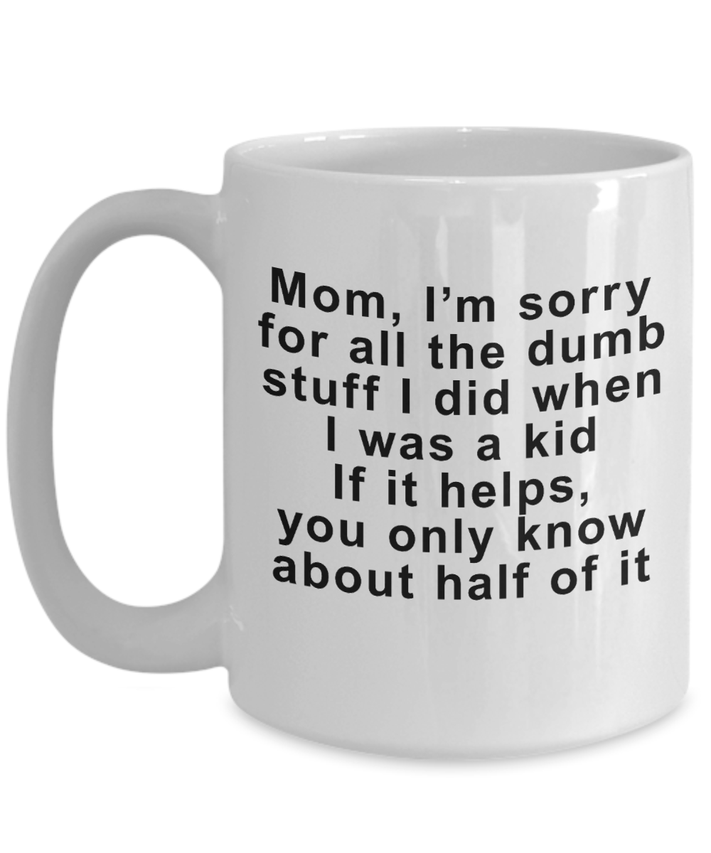 Funny Sorry Mom Coffee Mug