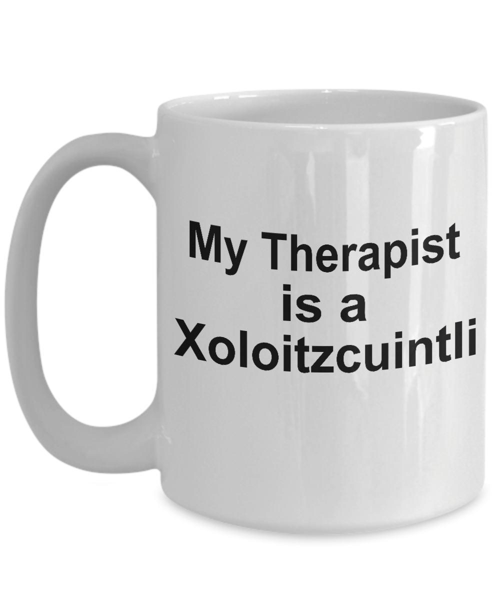 Xoloitzcuintli Dog Funny Gift Therapist Ceramic Coffee Mug