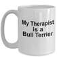 Bull Terrier Dog Owner Lover Funny Gift Therapist White Ceramic Coffee Mug