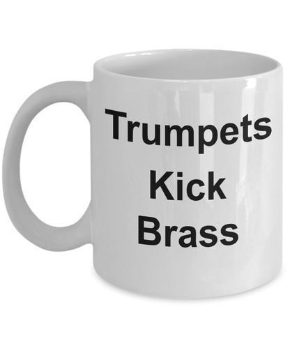 Trumpets Kick Brass - Funny Trumpet Music Mug