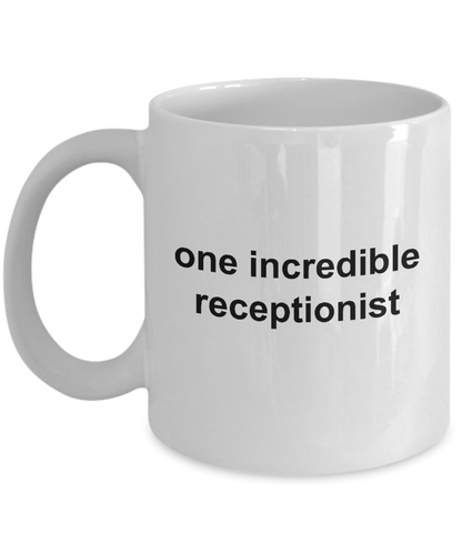 One Incredible Receptionist Coffee Mug