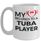 Tuba Player Mug - My Heart Belongs to a Tube Player